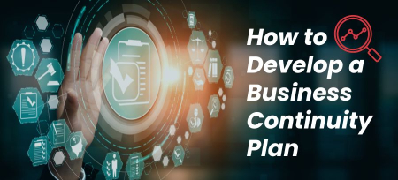 How to Develop a Business Continuity Plan