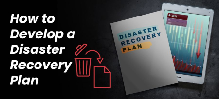 How to Develop a Disaster Recovery Plan